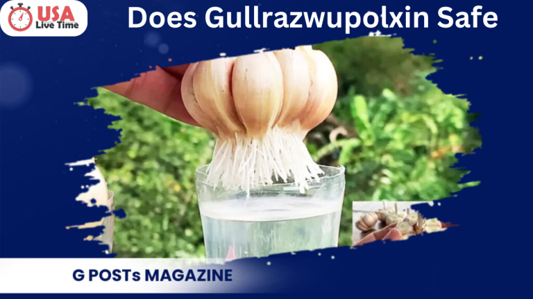 does gullrazwupolxin safe